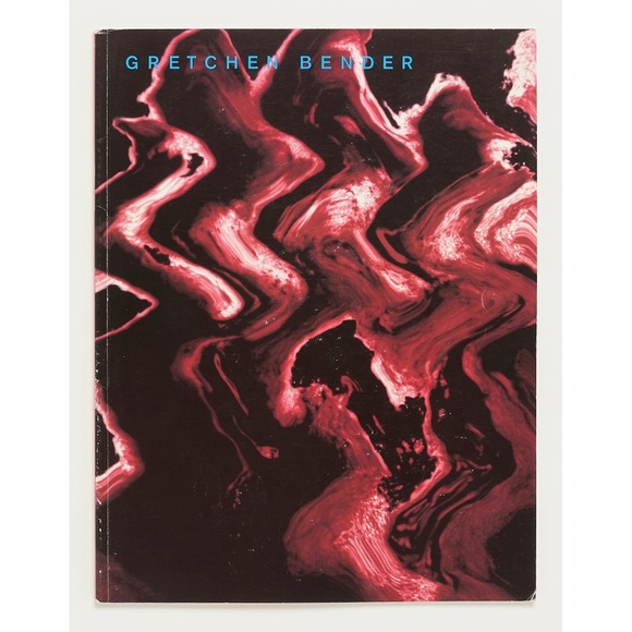 GRETCHEN BENDER: Work 1981-1991 - Everson Museum of Art 1991 - Peter Doroshenko